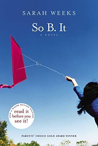 So B. It by Sarah Weeks. 2004.  (Ch-FIC)