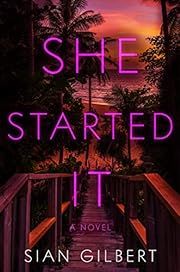She Started It by Sian Gilbert; 2023. Hardcover.