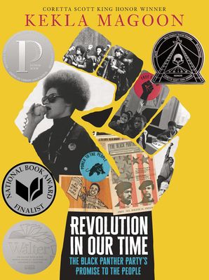 Revolution in Our Time: The Black Panther Party’s Promise to the People by Kekla Magoon. 2021 Hardcover (YA)
