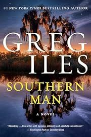 Southern Man by Greg Iles; 2024. Hardcover. (First Edition)