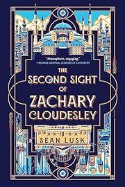 Second Sight of Zachary Cloudesley by Sean Lusk; 2023. Softcover.