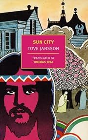 Sun City by Tove Jansson, Thomas Teal (Translator); 1974/2025. Softcover. (New York Review Books) (CO)