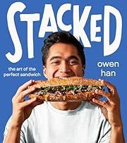 Stacked: The Art of the Perfect Sandwich by Owen Han, Rick Rogers; 2024. Hardcover. (F&amp;C)