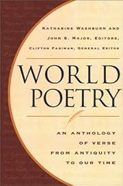 World Poetry: An Anthology of Verse from Antiquity to Our Time by Katharine Washburn et al (ed); 2000. Hardcover.
