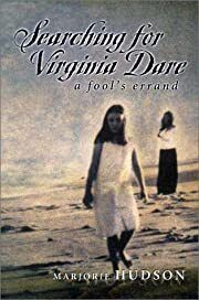 Searching for Virginia Dare: A Fool's Errand by Marjorie Hudson; 2002. Hardcover. (CO-NC)