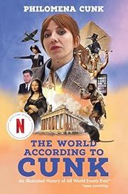 World According to Cunk, The: An Illustrated History of All World Events Ever by Philomena Cunk; 2024. Hardcover.