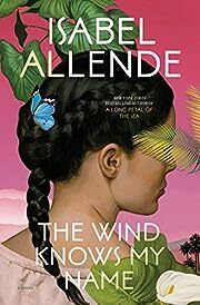 Wind Knows My Name, The by Isabel Allende, Frances Riddle (Translator); 2023. Softcover.