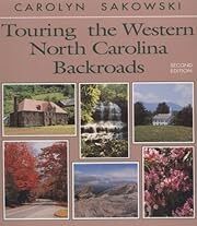 Touring the Western North Carolina Backroads by Carolyn Sakowski (2nd edition); 1997. Softcover. (CO-NC)