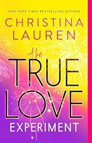 True Love Experiment, The by Christina Lauren; 2024. Softcover.