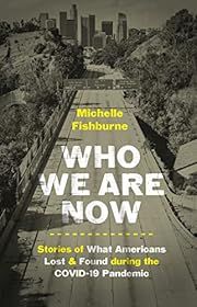 Who We Are Now by Michelle Fishburne; 2023. Hardcover.