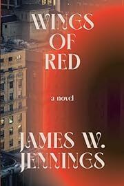 Wings of Red by James W. Jennings; 2023. Softcover.