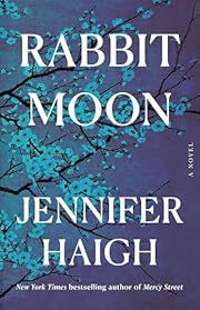 Rabbit Moon by Jennifer Haigh; 2025. Hardcover.