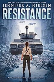 Resistance by Jennifer A. Nielsen; 2018. Hardcover. (Ch-FIC)