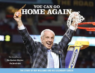 You Can Go Home Again:  The Story of Roy Williams and his Legendary Career by McClatchy Publishing, Matt L. Stephens (Editor); 2021. Hardcover. (CO-NC)