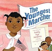 Youngest Marcher: The Story of Audrey Faye Hendricks, a Young Civil Rights Activist, The by Cynthia Levinson. 2017. Hardcover. (Ch-NF)