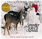 Stranger in the Woods: A Photographic Fantasy by Carl R. Sams, Jean Stoick; 2000. Hardcover (Ch-PIC)