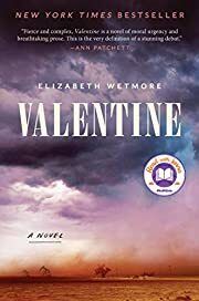 Valentine by Elizabeth Wetmore; 2020. Hardcover.