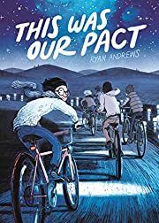This Was Our Pact by Ryan Andrews; 2019. Softcover Graphic Novel (Ch-FIC)