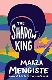Shadow King, The by Maaza Mengiste; 2019. Softcover