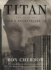 Titan: The Life of John D. Rockefeller, Sr. by Ron Chernow; 1998. Softcover.