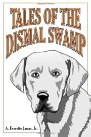 Tales of the Dismal Swamp by A. Everette James, Jr.; 2000. Softcover.