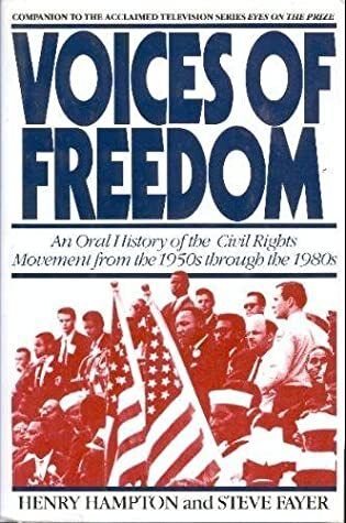 Voices of Freedom: An Oral History of the Civil Rights Movement from the 1950s Through the 1980s by Henry Hampton, Steve Fayer. 1990. Softcover