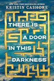 There Is a Door in This Darkness by Kristin Cashore; 2024. Hardcover. (YA)