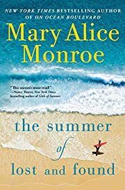 Summer of Lost and Found, The by Mary Alice Monroe; 2021. Hardcover.