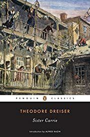 Sister Carrie by Theodore Dreiser; 1900/1994. Softcover. (Penguin Classics) (CO)