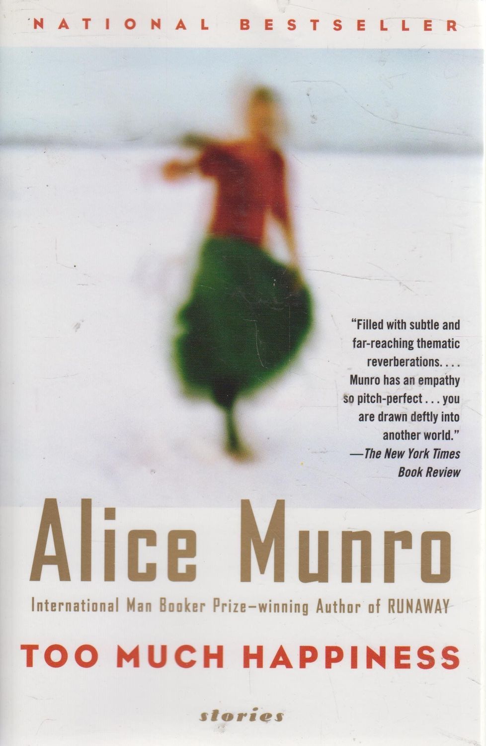 Too Much Happiness: Stories by Alice Munro; 2009. Softcover.