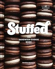 Stuffed: The Sandwich Cookie Book by Heather Mubarak; 2023. Hardcover. (F&amp;C)
