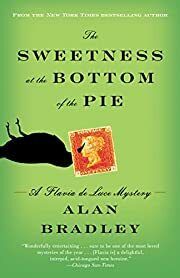 Sweetness at the Bottom of the Pie, The (Flavia de Luce #1) by Alan Bradley; 2010. Hardcover.