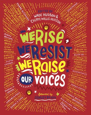 We Rise, We Resist, We Raise Our Voices by Wade Hudson &amp; Cheryl Willis Hudson. 2018. Hardcover Ch-NF)