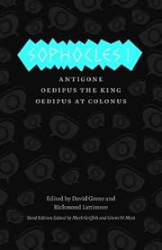 Sophocles I: Antigone, Oedipus the King, Oedipus at Colonus (3rd Edition) by Sophocles; David Grene and Richmond Lattimore (eds et al); 2013. Softcover.