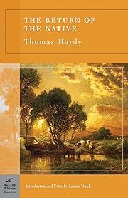 Return of the Native, The by Thomas Hardy, Lauren Walsh (Introduction, Notes); 1878/2005. Softcover.  (Barnes &amp; Noble Classics) (CO)