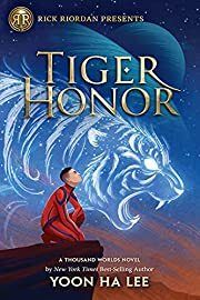 Tiger Honor (a Thousand Worlds Novel) by Yoon Lee; 2022. Hardcover (Ch-FIC)