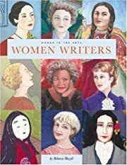 Women Writers by Rebecca Hazell; 2002. Hardcover (YA)