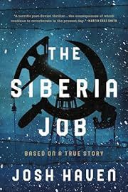 Siberia Job, The by Josh Haven; 2023. Hardcover.