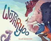 Wutaryoo by Nilah Magruder (Illustrator); 2022. Hardcover. (Ch-PIC)