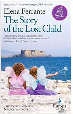 Story of the Lost Child, The (Neapolitan Novels #4) by Elena Ferrante, Ann Goldstein (Translator); 2015. Softcover.