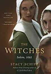 Witches, The: Salem, 1692 by Stacy Schiff; 2015. Hardcover.
