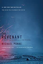 Revenant, The: A Novel of Revenge by Michael Punke; 2015. Softcover.