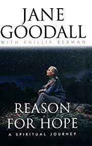 Reason for Hope: A Spiritual Journey by Jane Goodall, Phillip Berman; 1999. Softcover.