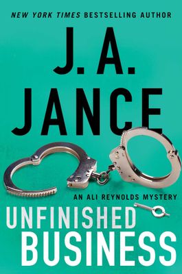 Unfinished Business  (Ali Reynolds #16) by J. A. Jance. 2021. Hardcover.