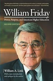 William Friday: Power, Purpose, and American Higher Education by William A. Link; 2013. Softcover. (CO-NC)