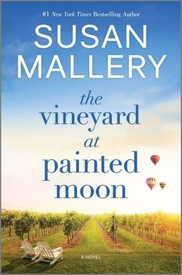 Vineyard at Painted Moon, The by Susan Mallery. 2021. Hardcover.