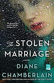 Stolen Marriage, The by Diane Chamberlain; 2018. Hardcover.