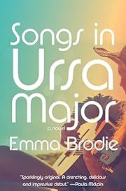 Songs in Ursa Major by Emma Brodie; 2021. Hardcover.