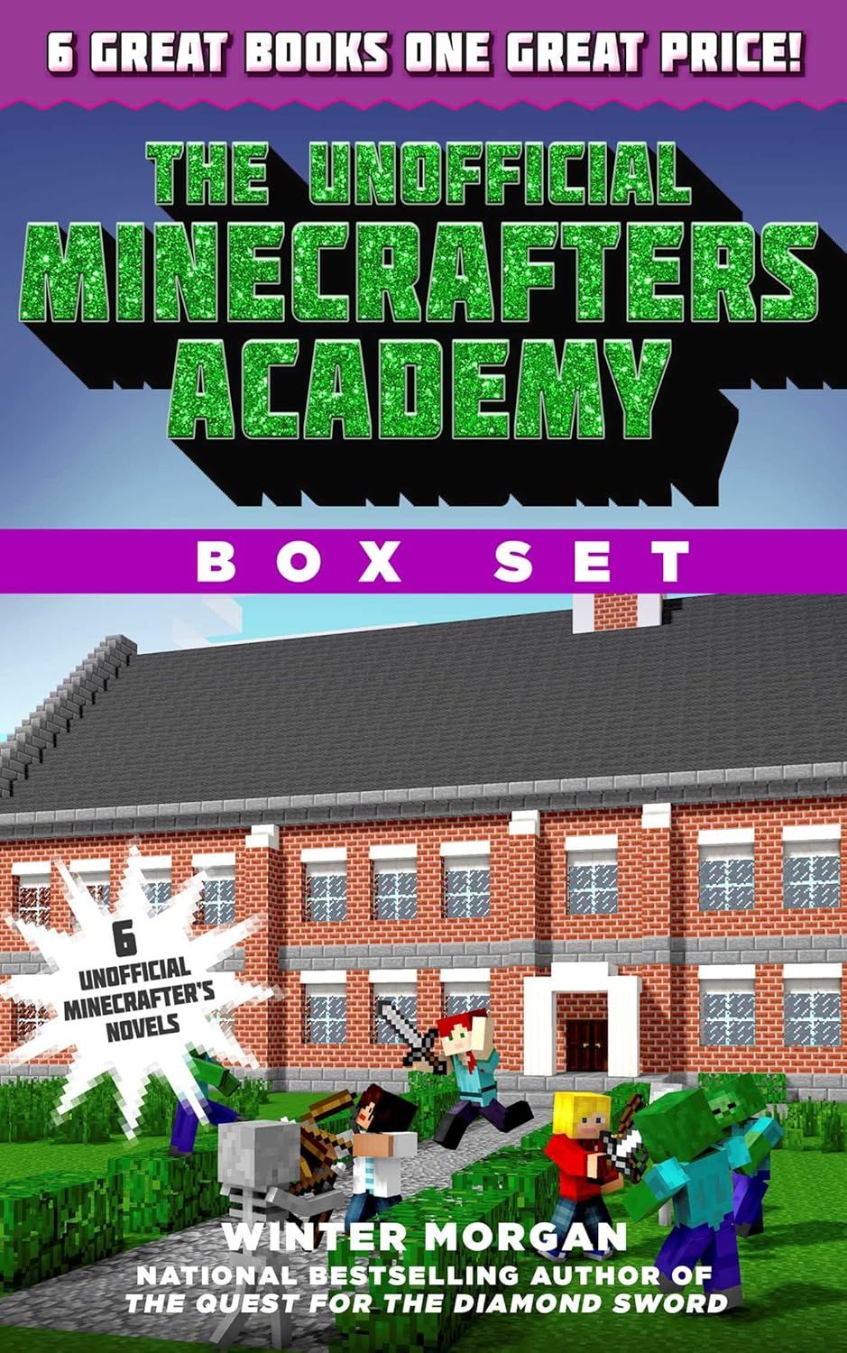 The Unofficial Minecrafters Academy Series Box Set: 6 Thrilling Stories for Minecrafters by Winter Morgan. 2017. Softcover Boxed Set (Ch-FIC)