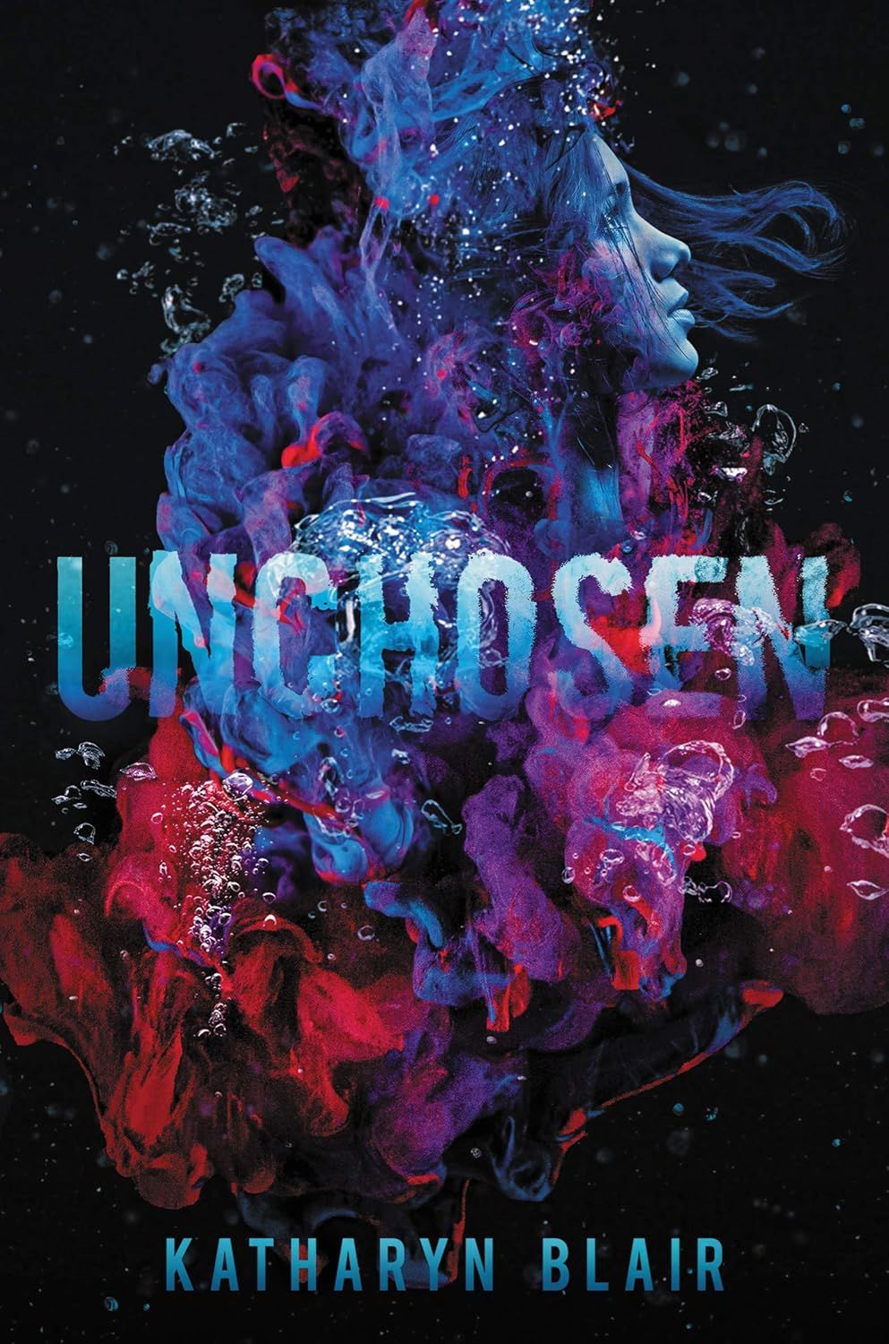 Unchosen by Katharyn Blair. 2021 Hardcover (YA)
